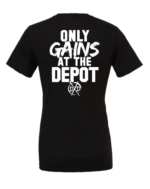 Only Gains at the Depot T-Shirt